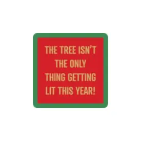 Coaster- Lit This Year