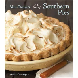 Mrs. Rowe's Little Book of Southern Pies