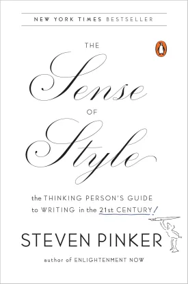 The Sense of Style: The Thinking Person's Guide to Writing in the 21st Century Paperback  September 22, 2015