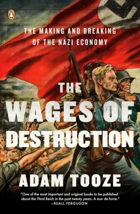 The Wages of Destruction: The Making and Breaking of the Nazi Economy Paperback  February 26, 2008